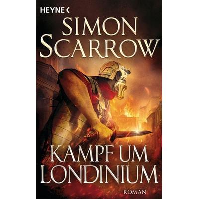 Kampf um Londinium, Taschenbuch von Simon Scarrow, Heyne, 978-3-453-47191-7