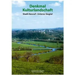 Denkmal Kulturlandschaft - Stadt Hennef : Unteres Siegtal, Fachbücher