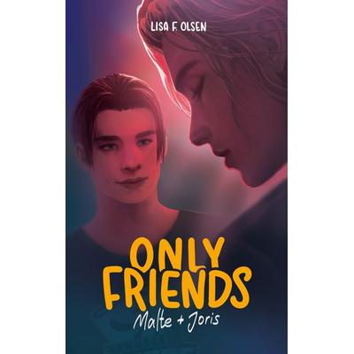Only Friends - Malte & Joris, Taschenbuch von Lisa F. Olsen, BoD – Books on Demand
