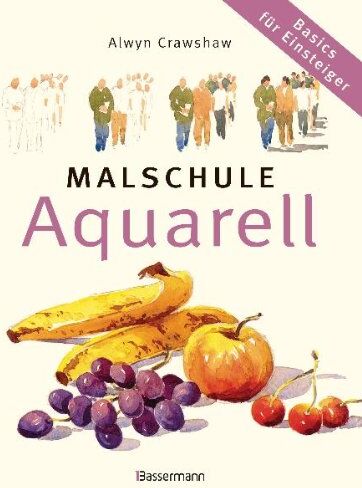 Alwyn Crawshaw - Malschule Aquarell: Basics für Einsteiger - Preis vom 13.10.2026 19:28:25 h