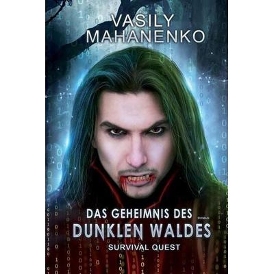 Survival Quest: Das Geheimnis des dunklen Waldes: Roman (Survival Quest-Serie 3), Taschenbuch von Vasily Mahanenko, Touchladybirdlucky Studios,
