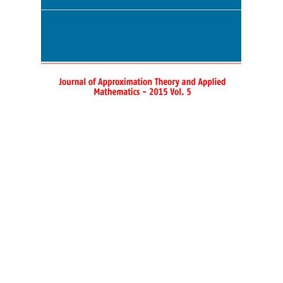 Journal of Approximation Theory and Applied Mathematics - 2015 Vol. 5, Taschenbuch von , BoD – Books on Demand, 978-3-7392-4662-8