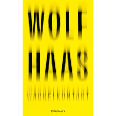 Wackelkontakt, Gebundene Ausgabe von Wolf Haas, Carl Hanser