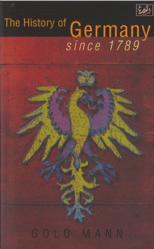 Golo Mann - The History Of Germany Since 1789 - Preis vom 11.10.2026 03:10:56 h