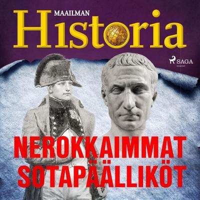 Nerokkaimmat sotapäälliköt - Maailman historia, Audio, 9788726707458