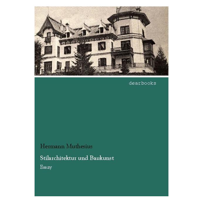Dearbooks Stilarchitektur und Baukunst (Deutsch, Softcover, Hermann Muthesius) (55602323)