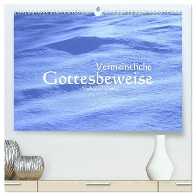 Vermeintliche Gottesbeweise - Nachdenk-Kalender (hochwertiger Premium Wandkalender 2027 DIN A2 quer), Kunstdruck in Hochglanz