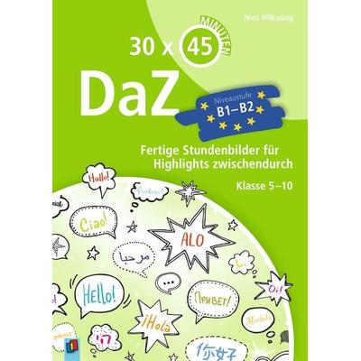 30x45 Minuten - DaZ – Niveaustufe B1-B2, Taschenbuch von Nina Wilkening, Verlag an der Ruhr, 978-3-8346-3804-5