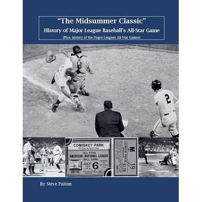 'The Midsummer Classic' History of Major League Baseball's All-Star Game, Taschenbuch von Steve Fulton, Steve Fulton