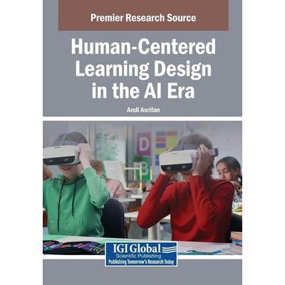 Human-Centered Learning Design in the AI Era, Taschenbuch von , IGI Global