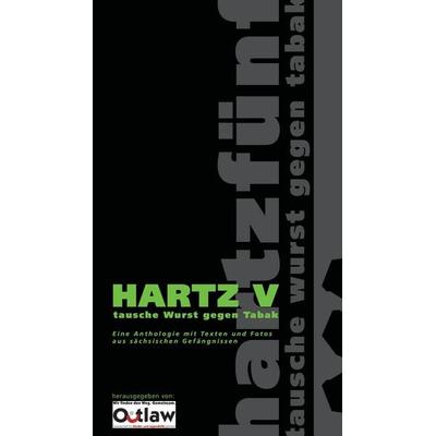 Hartz V, Taschenbuch von OUTLAW gGmbH Musik und Farbe hinter Gittern, Tredition, 978-3-8495-8278-4