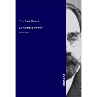 Die Anfänge der Cultur, Taschenbuch von Edward Burnett Tylor, LAP LAMBERT Academic Publishing, 978-3-7503-1535-8