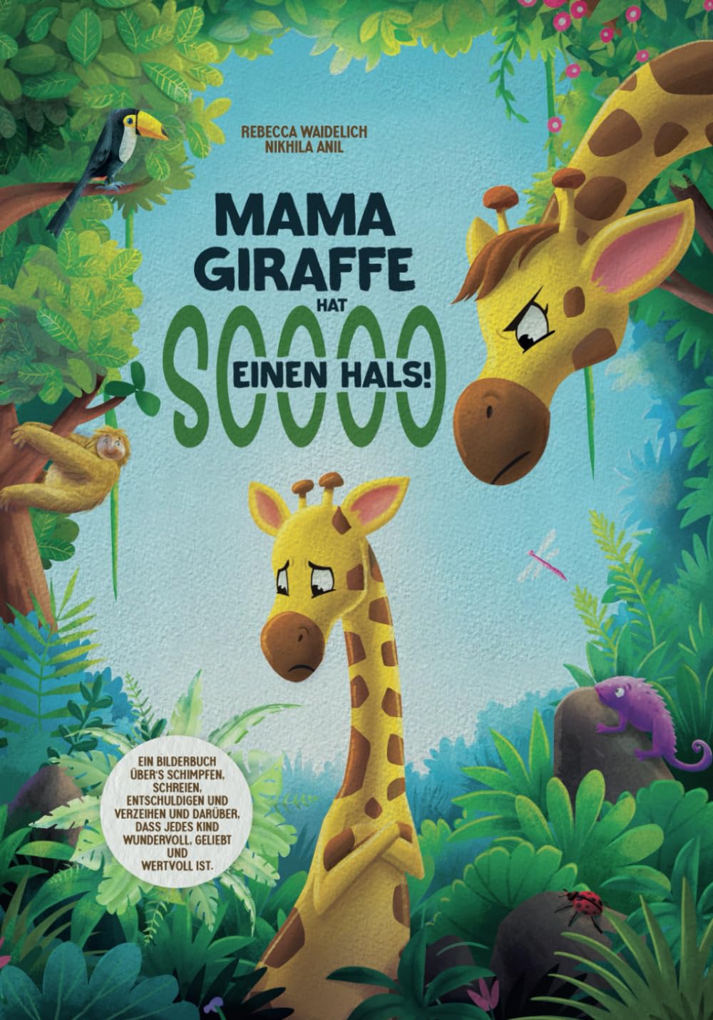Rebecca Waidelich - Mama Giraffe hat soooo einen Hals!: Ein Bilderbuch über‘s Schimpfen und Schreien, Entschuldigen und Verzeihen und darüber, dass jedes Kind wundervoll, geliebt und wertvoll ist. - Preis vom 14.10.2026 23:07:16 h
