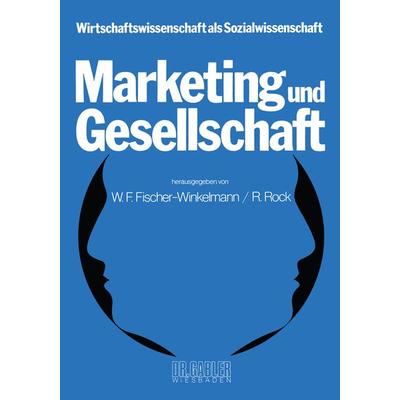 Marketing und Gesellschaft, Taschenbuch von , Betriebswirtschaftlicher Verlag Gabler, 978-3-409-60981-4