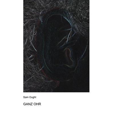 Ganz Ohr, Taschenbuch von Sam Ought, BoD – Books on Demand, 978-3-8370-7170-2