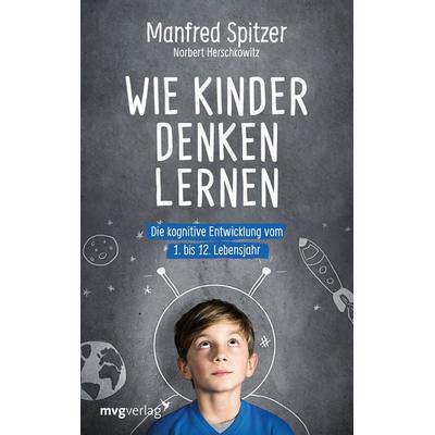Wie Kinder denken lernen, Gebundene Ausgabe von Manfred Spitzer,Norbert Herschkowitz, Mvg, 978-3-7474-0002-9