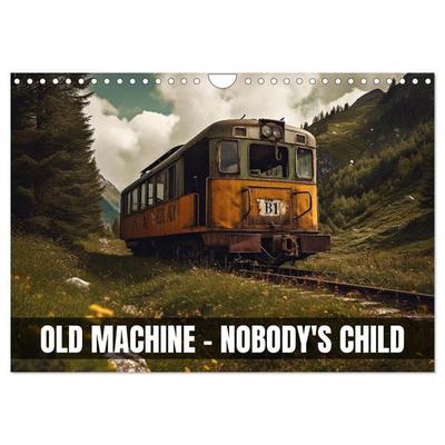 Old machine - nobody's child (Wall Calendar 2026 DIN A4 landscape), CALVENDO 12 Month Wall Calendar
