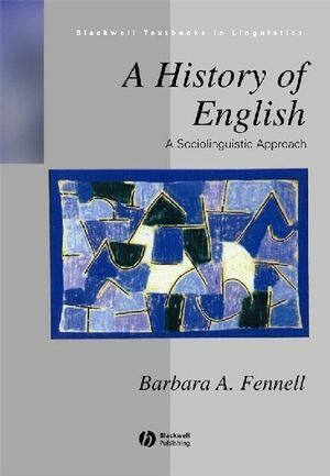Fennell, Barbara A. - A History of English: A Sociolinguistic Approach (Blackwell Textbooks in Linguistics) - Preis vom 05.10.2026 03:47:11 h