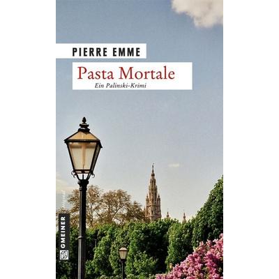 Pasta Mortale, Taschenbuch von Pierre Emme, Gmeiner-Verlag, 978-3-8392-1018-5