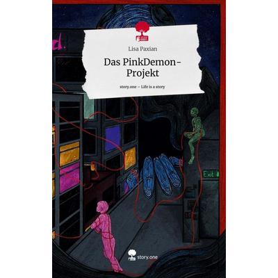 Das PinkDemon-Projekt. Life is a Story - story.one, Gebundene Ausgabe von Lisa Paxian, Storylution, 978-3-7115-5427-7
