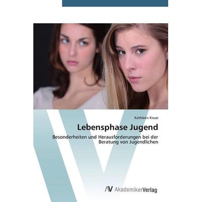 Lebensphase Jugend, Taschenbuch von Kathleen Kruse, AV Akademikerverlag, 978-3-639-72338-0