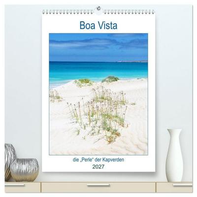 Boa Vista - die „Perle“ der Kapverden (hochwertiger Premium Wandkalender 2027 DIN A2 hoch), Kunstdruck in Hochglanz