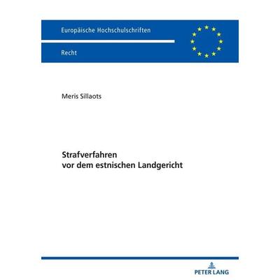 Strafverfahren vor dem estnischen Landgericht, Taschenbuch von Meris Sillaots, Peter Lang GmbH, Internationaler Verlag der Wissenschaften,