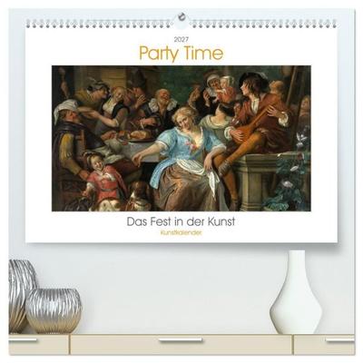 Party Time - Das Fest in der Kunst Kunstkalender (hochwertiger Premium Wandkalender 2027 DIN A2 quer), Kunstdruck in Hochglanz