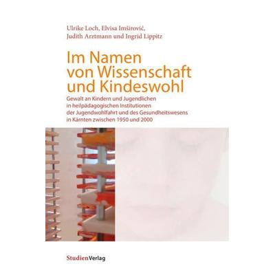 Im Namen von Wissenschaft und Kindeswohl, Taschenbuch von Ulrike Loch,Elvisa Imširović,Judith Arztmann,Ingrid Lippitz, Studien Verlag,