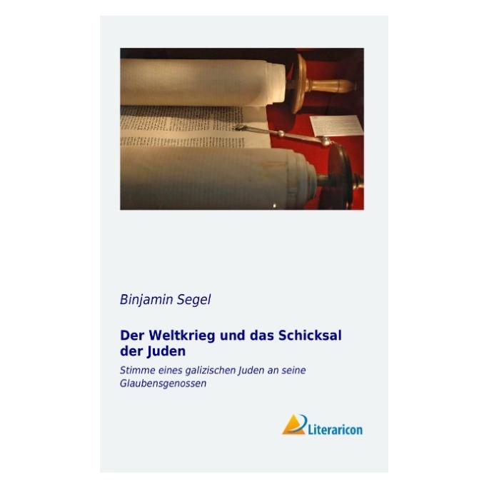 Literaricon Der Weltkrieg und das Schicksal der Juden (Deutsch, Softcover, Binjamin Segel) (7379343)