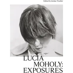 Lucia Moholy, Fachbücher von Rolf Sachsse, Annie Bourneuf, Steffen Siegel, Robin Schuldenfrei, Oliver A. I. Botar, Christelle Havranek, Jan Tichý, Jordan Troeller, Meghan Forbes, Hana Buddeus, Ozge Baykan Calafato, Oliver A I Botar Annie Bourneuf Hana et al Buddeus, Michelle Henning, Oliver A. I. Bourneuf Botar