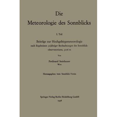 Die Meteorologie des Sonnblicks, Taschenbuch von Ferdinand Steinhauser, Springer Berlin, 978-3-662-24043-4