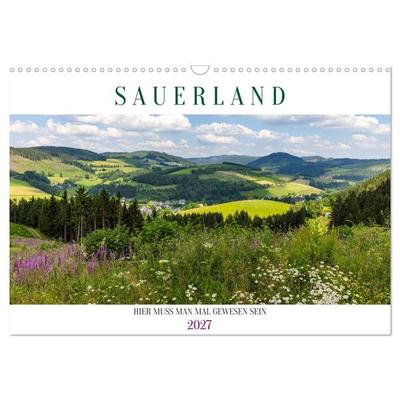 Sauerland - hier muss man mal gewesen sein (Wandkalender 2027 DIN A3 quer), CALVENDO Monatskalender