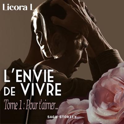 L'Envie de vivre - Tome 1 : Pour t'aimer... - Licora L., Audio, 9788728224397