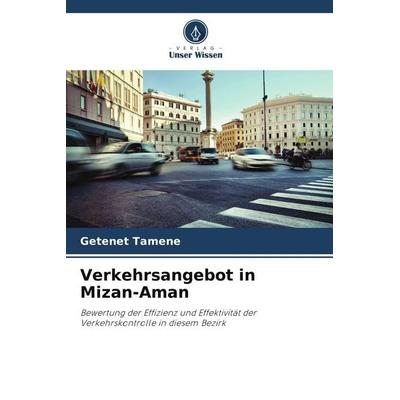 Verkehrsangebot in Mizan-Aman, Taschenbuch von Getenet Tamene, Verlag Unser Wissen, 978-620-8-50999-6