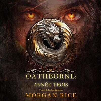 Oathborne : Année trois (Tome 3 de la série Oathborne) - Morgan Rice, Audio, 9798341586550