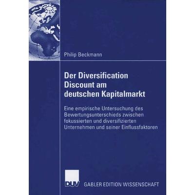 Der Diversification Discount am deutschen Kapitalmarkt, Taschenbuch von Philip Beckmann, Deutscher Universitätsverlag, 978-3-8350-0175-6