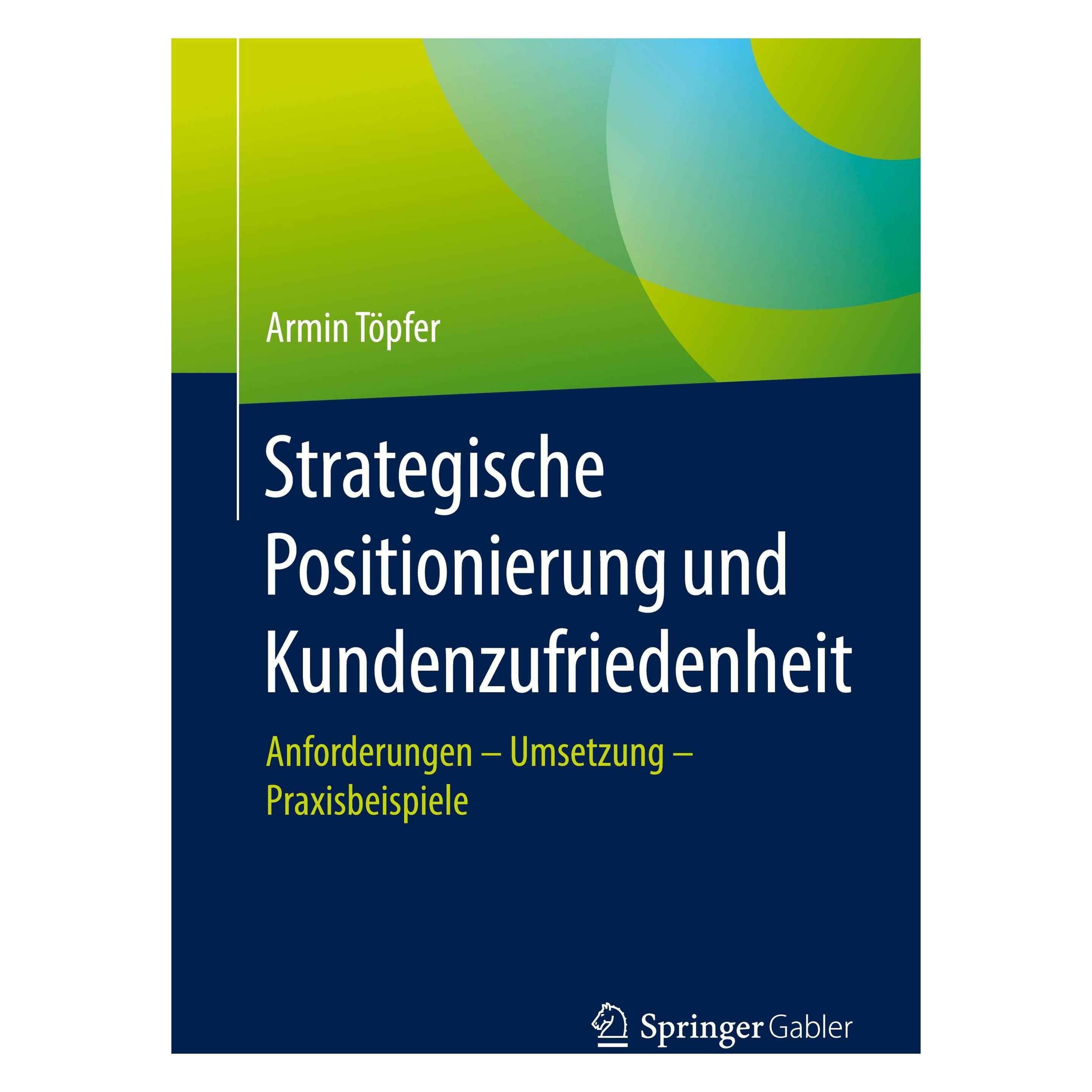 Springer Strategische Positionierung und Kundenzufriedenheit (Deutsch, Softcover, Armin Töpfer) (35151968)