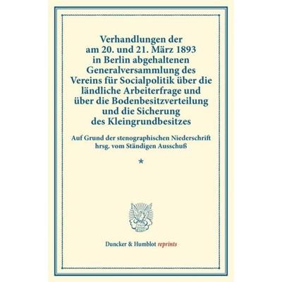 Verhandlungen der am 20. und 21. März 1893 in Berlin abgehaltenen Generalversammlung des Vereins für Socialpolitik über die ländliche Arbeiterfrage