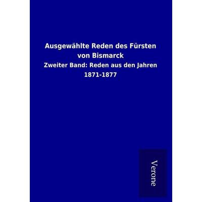 Ausgewählte Reden des Fürsten von Bismarck, Taschenbuch von , BoD - Books on Demand