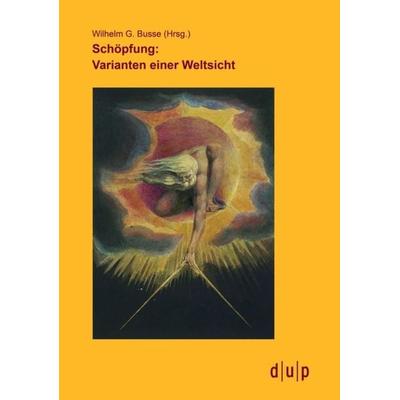 Schöpfung: Varianten einer Weltsicht, Taschenbuch von , Düsseldorf university press dup, 978-3-943460-22-3