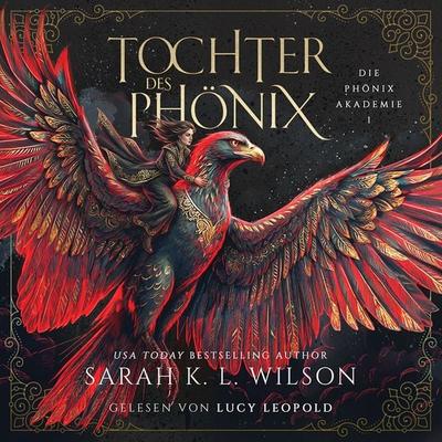 Tochter des Phönix - Sarah K. L. Wilson, Audio, 4069829491938