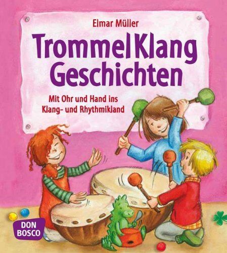 Elmar Müller - TrommelKlangGeschichten - Mit Ohr und Hand ins Klang- und Rhythmikland - Preis vom 07.10.2026 11:45:10 h
