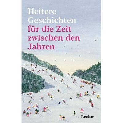 Heitere Geschichten für die Zeit zwischen den Jahren, Taschenbuch von , Reclam, Philipp, 978-3-15-014718-4