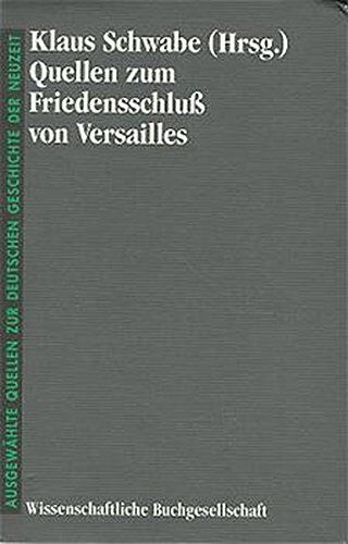 Klaus Schwabe - Quellen zum Friedensschluß von Versailles. Texte teils in englischer und französischer Sprache (Freiherr vom Stein - Gedächtnisausgabe. Reihe B: ... Quellen zur deutschen Geschichte der Neuzeit) - Preis vom 17.10.2026 19:25:27 h