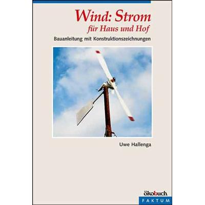 Wind: Strom für Haus und Hof, Taschenbuch von Uwe Hallenga, Ökobuch Verlag
