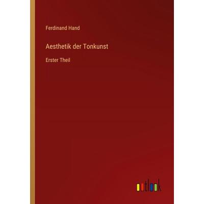 Aesthetik der Tonkunst, Taschenbuch von Ferdinand Hand, Outlook, 978-3-368-55815-4
