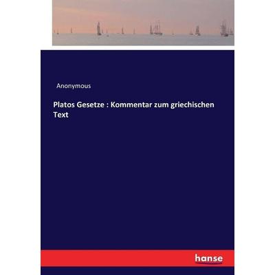 Platos Gesetze : Kommentar zum griechischen Text, Taschenbuch von Anonymous, Hansebooks, 978-3-7428-3992-3