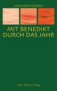 Johanna Domek - Mit Benedikt durch das Jahr: Benediktinische Impulse - Preis vom 09.10.2026 07:28:09 h