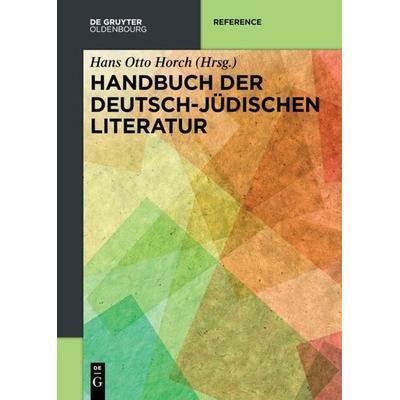 Handbuch der deutsch-jüdischen Literatur, Taschenbuch von , De Gruyter Oldenbourg, 978-3-11-057724-2